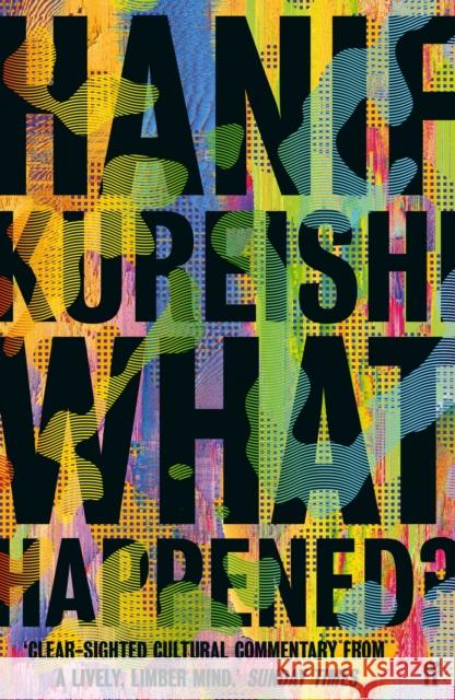 What Happened? Hanif Kureishi 9780571352067