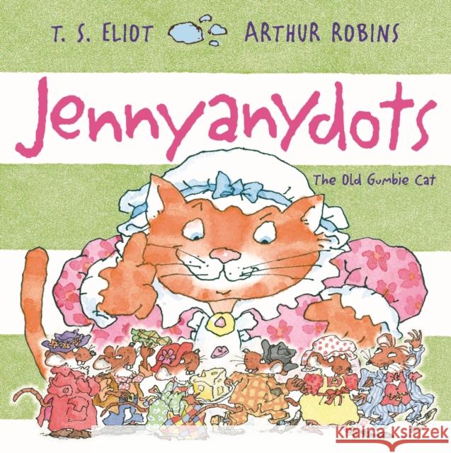 Jennyanydots: The Old Gumbie Cat T. S. Eliot 9780571352807 Faber & Faber