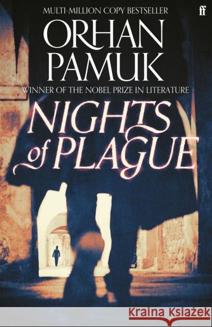 Nights of Plague: 'A masterpiece of evocation' Sunday Times Orhan Pamuk 9780571352920