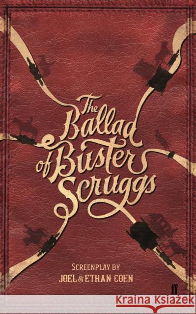 The Ballad of Buster Scruggs Joel Coen & Ethan Coen 9780571353323