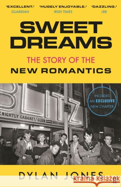 Sweet Dreams: From Club Culture to Style Culture, the Story of the New Romantics Dylan  (Editor) Jones 9780571353446 Faber & Faber