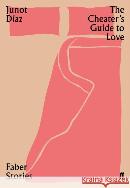 The Cheater's Guide to Love: Faber Stories Junot Diaz 9780571355990 Faber & Faber