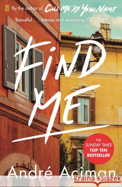 Find Me: A TOP TEN SUNDAY TIMES BESTSELLER Aciman Andre 9780571356508