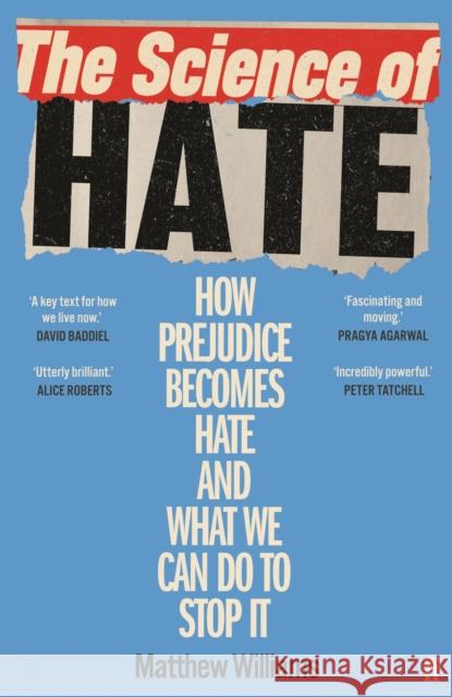 The Science of Hate: How prejudice becomes hate and what we can do to stop it Matthew Williams 9780571357079