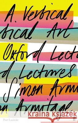 A Vertical Art: Oxford Lectures Simon Armitage 9780571357383