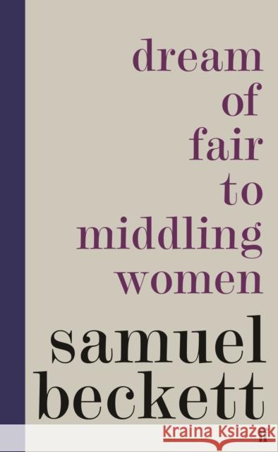 Dream of Fair to Middling Women Samuel Beckett 9780571358052 Faber & Faber