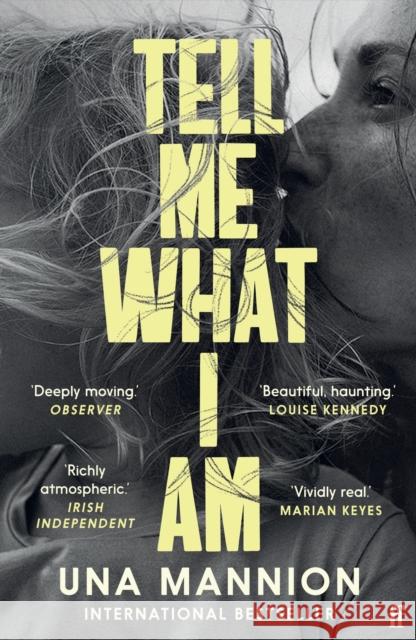 Tell Me What I Am: 'Beautiful, haunting.' LOUISE KENNEDY Una Mannion 9780571358793