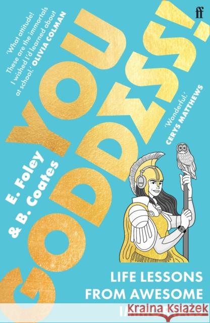 You Goddess!: Life Lessons from Awesome Immortals Beth Coates 9780571359974