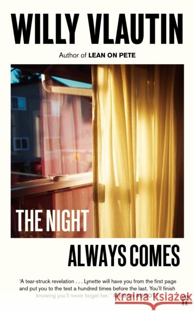 The Night Always Comes Willy Vlautin 9780571361915 Faber & Faber