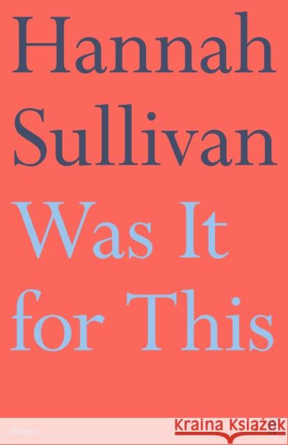 Was It for This Hannah Sullivan 9780571362288 Faber & Faber
