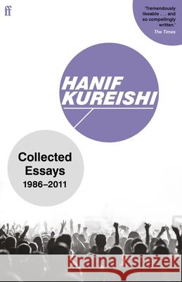 Collected Essays: 1986–2011 Hanif Kureishi 9780571362455