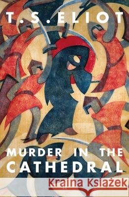 Murder in the Cathedral T. S. Eliot 9780571362790 Faber & Faber