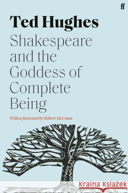 Shakespeare and the Goddess of Complete Being Ted Hughes 9780571362806 Faber & Faber