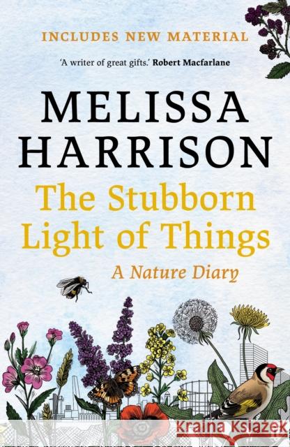 The Stubborn Light of Things: A Nature Diary Melissa Harrison 9780571363513