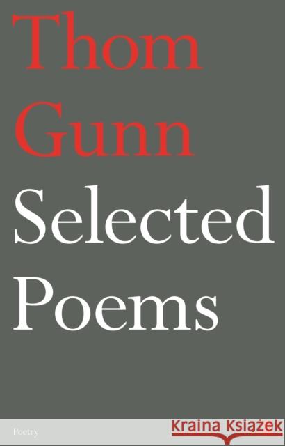 Selected Poems of Thom Gunn Thom Gunn 9780571365081