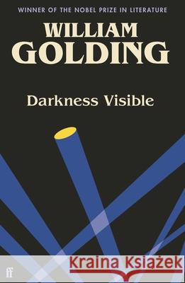 Darkness Visible: Introduced by Nicola Barker William Golding 9780571365098 Faber & Faber