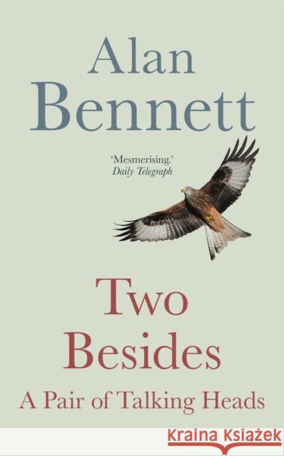 Two Besides: A Pair of Talking Heads Alan Bennett 9780571365869