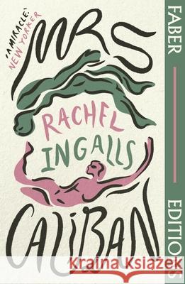 Mrs Caliban (Faber Editions): 'Wonderful' (Margaret Atwood) Rachel Ingalls 9780571367986