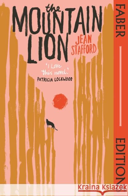 The Mountain Lion (Faber Editions): 'I love this novel' Patricia Lockwood Jean Stafford 9780571368174 Faber & Faber