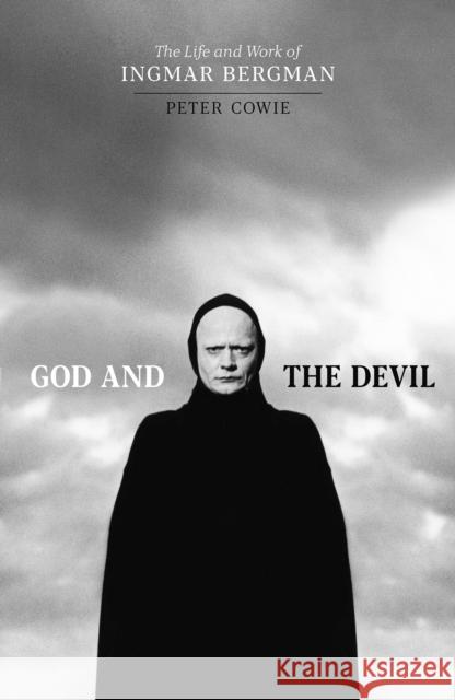 God and the Devil: The Life and Work of Ingmar Bergman Peter Cowie 9780571370900 Faber & Faber