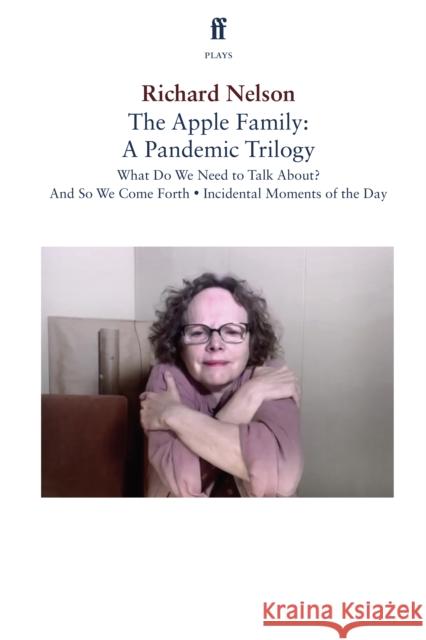 The Apple Family: A Pandemic Trilogy Richard Nelson 9780571371112 Faber & Faber