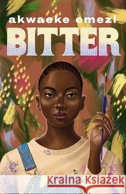 Bitter: The stunning speculative YA from the Sunday Times bestseller Akwaeke Emezi 9780571371198 Faber & Faber