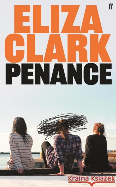 Penance: From the author of BOY PARTS Eliza Clark 9780571371761