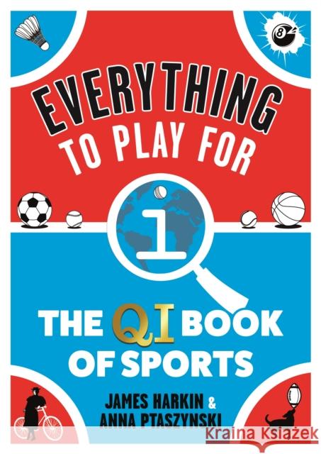 Everything to Play For: The QI Book of Sports Anna Ptaszynski 9780571372539 Faber & Faber