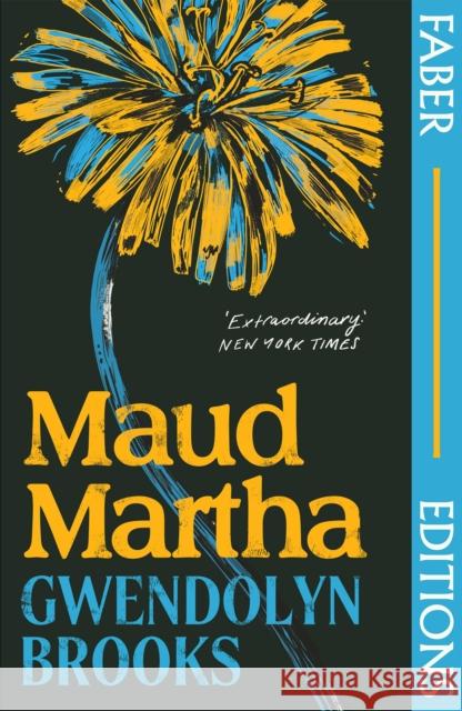 Maud Martha (Faber Editions): 'I loved it and want everyone to read this lost literary treasure.' Bernardine Evaristo Gwendolyn Brooks 9780571373253