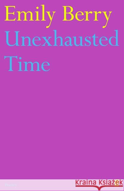 Unexhausted Time Emily Berry 9780571373840 Faber & Faber