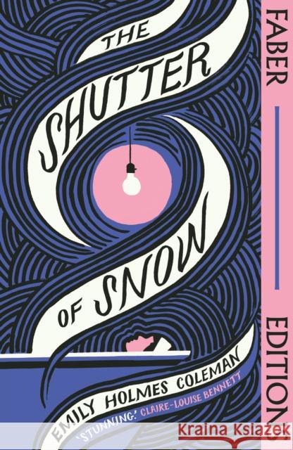 The Shutter of Snow (Faber Editions): 'Extraordinary.' Lucy Ellmann Emily Holmes Coleman 9780571375202