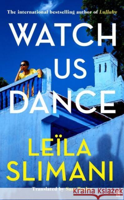 Watch Us Dance (Export Edition) Leila Slimani 9780571376070 Faber & Faber