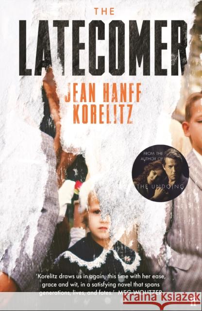 The Latecomer Jean Hanff Korelitz 9780571376902 Faber & Faber