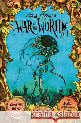 Chris Mould's War of the Worlds: Illustrated Edition H. G. Wells 9780571377398 Faber & Faber