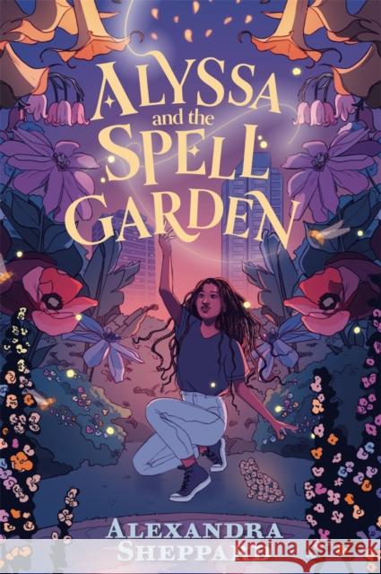 Alyssa and the Spell Garden Alexandra Sheppard 9780571377428 Faber & Faber