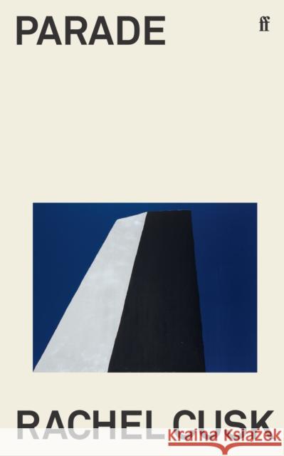 Parade: WINNER OF THE GOLDSMITHS PRIZE Rachel Cusk 9780571377961 Faber & Faber