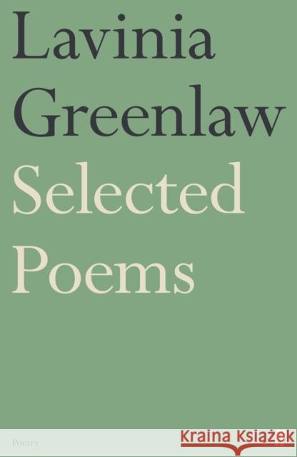 Selected Poems Lavinia Greenlaw 9780571379194 Faber & Faber