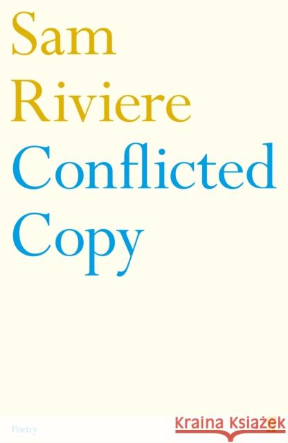 Conflicted Copy Sam Riviere 9780571380985 Faber & Faber