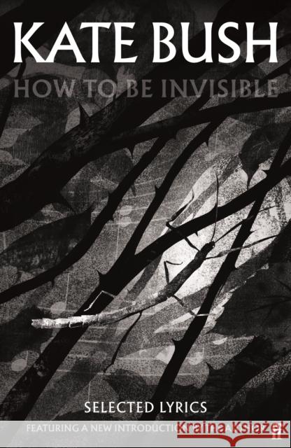 How To Be Invisible: Featuring a new introduction by Kate Bush Kate Bush 9780571383023 Faber & Faber