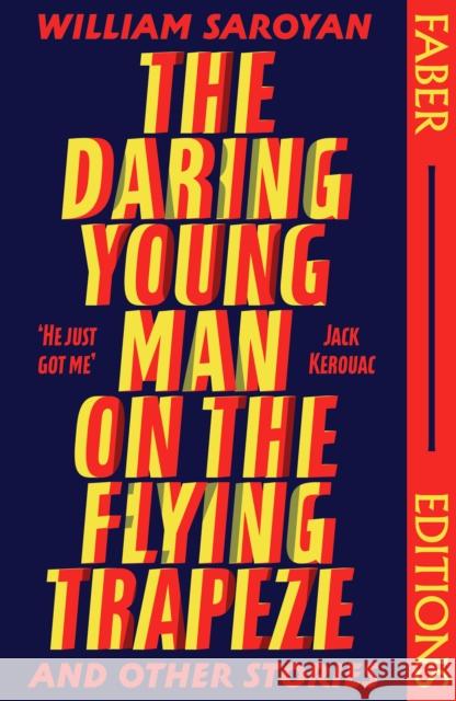The Daring Young Man on the Flying Trapeze (Faber Editions): Introduced by Stephen Fry William Saroyan 9780571383481