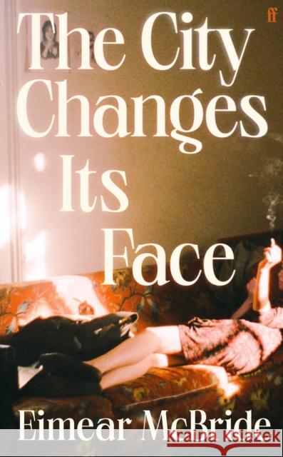 The City Changes Its Face Eimear McBride 9780571384211