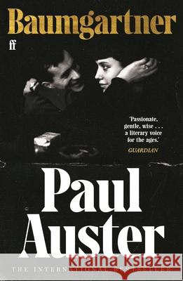 Baumgartner: A tender masterpiece of love, memory and loss from one of the world’s great writers. Paul Auster 9780571384952 Faber & Faber
