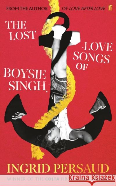 The Lost Love Songs of Boysie Singh Ingrid Persaud 9780571386505 Faber & Faber