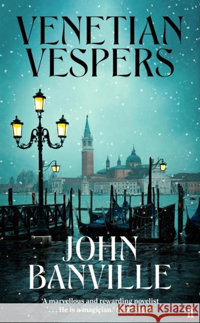 Venetian Vespers: 'Wickedly entertaining' IRISH TIMES John Banville 9780571386635