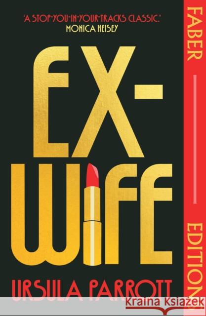 Ex-Wife (Faber Editions): 'I was floored: truly brilliant.' (Meg Mason, author of Sorrow and Bliss) Ursula Parrott 9780571388059