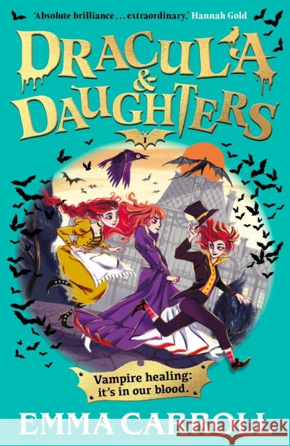 Dracula & Daughters: 'Absolute brilliance...extraordinary.' Hannah Gold Emma Carroll 9780571388769 Faber & Faber