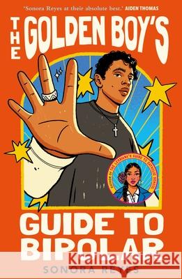 The Golden Boy's Guide to Bipolar Sonora Reyes 9780571390625 Faber & Faber