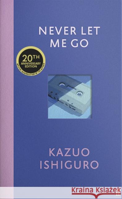 Never Let Me Go: Twentieth Anniversary Edition Kazuo Ishiguro 9780571390861 Faber & Faber