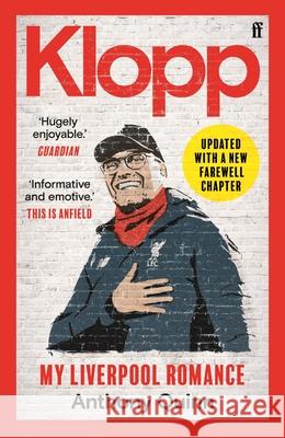 Klopp: My Liverpool Romance Anthony  (Film Critic/Book reviewer) Quinn 9780571392322 Faber & Faber