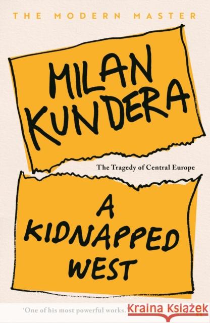 A Kidnapped West: The Tragedy of Central Europe Milan Kundera 9780571393053 Faber & Faber